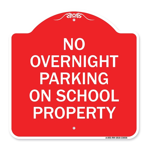 Signmission No Overnight Parking on School Property, Red & White Aluminum Sign, 18" x 18", RW-1818-23836 A-DES-RW-1818-23836 - main